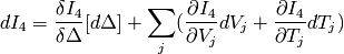 d I_4 = \frac{\delta I_4}{\delta\Delta}[d\Delta]
      + \sum_j ( \frac{\partial I_4}{\partial V_j} d V_j + \frac{\partial I_4}{\partial T_j} d T_j )